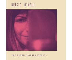 Brigid O'Neill - The Truth & Other Stories