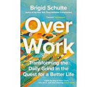 Brigid Schulte Over Work (Copertina rigida)