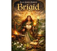 Brigid: The Celtic Triple Goddess