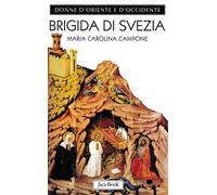 Brigida di Svezia. Regina di profezia