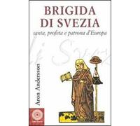 Brigida di Svezia. Santa e profeta