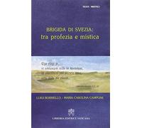 Brigida di Svezia: tra profezia e mistica