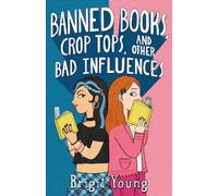 Brigit Young Banned Books, Crop Tops, and Other Bad Influence (Copertina rigida)