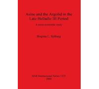 Brigitta L Sjöbe Asine and the Argolid in the Late Helladic III Peri (Tascabile)