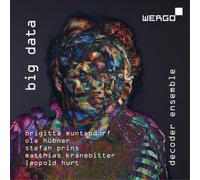 Brigitta Muntendorf Decoder Ensemble: Big Data (CD) Album