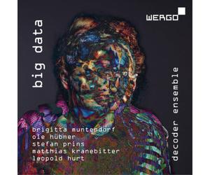 Brigitta Muntendorf Decoder Ensemble: Big Data (CD) Album