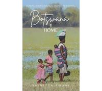 Brigitta Zwani Botswana is Home (Tascabile)