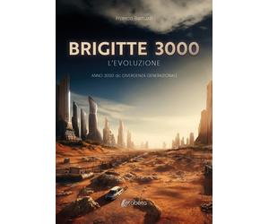 Brigitte 3000. L'evoluzione. Anno 3000 dc divergenza generazionale