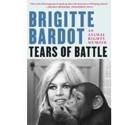 Brigitte Bardot Anne-Cécile Huprelle Tears of Battle (Copertina rigida)