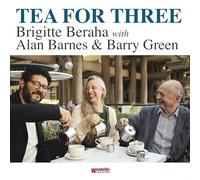 Brigitte Beraha, Alan Barnes & Barry Green - Tea For Three