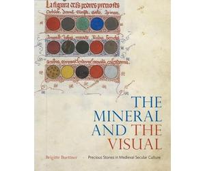 Brigitte Buettner The Mineral and the Visual (Copertina rigida)