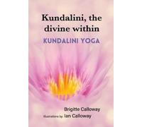 Brigitte Calloway Kundalini, the divine within (Tascabile)
