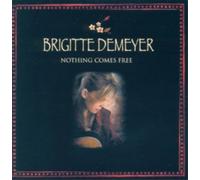 Brigitte DeMeyer Nothing Comes Free (CD) Album