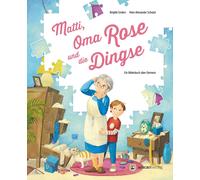 Brigitte Endres Marc Matti, Oma Rose und die Dingse: Ein Bild (Copertina rigida)