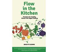 Brigitte Gemme Flow in the Kitchen (Tascabile)
