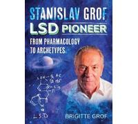 Brigitte Grof Stanislav Grof, LSD Pioneer (Tascabile)