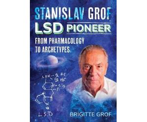 Brigitte Grof Stanislav Grof, LSD Pioneer (Tascabile)