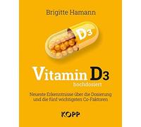 Brigitte Hamann Vitamin D3 hochdosiert: Neueste Erkenntnisse über di (Tascabile)