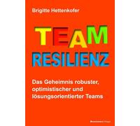 Brigitte Hetten Team-Resilienz: Das Geheimnis robuster, optimistisch (Tascabile)