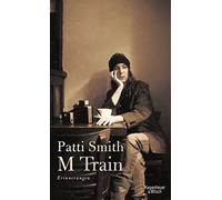 Brigitte Jakobeit Patti Smith M Train: Erinnerungen (Copertina rigida)