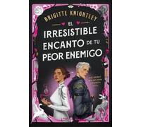 Brigitte Knight El irresistible encanto de tu peor enemigo / The Irr (Tascabile)