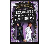Brigitte Knightley The Exquisite Torment of Loving Your Enemy (Copertina rigida)