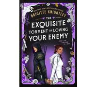Brigitte Knightley The Exquisite Torment of Loving Your Enemy (Tascabile)