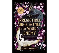 The Irresistible Urge to Fall for Your Enemy: Book 1 of the Dearly Beloathed Duology