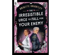 Brigitte Knightley The Irresistible Urge to Fall for Your Enemy (Tascabile)