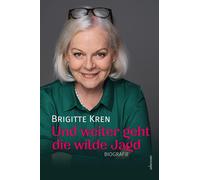 Brigitte Kren Und weiter geht die wilde Jagd Biografie (Copertina rigida)