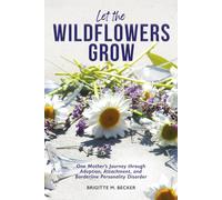 Brigitte M Becker Let the Wildflowers Grow (Copertina rigida)