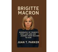 BRIGITTE MACRON: Biography Of France’s First Lady And Her Journey From Teacher To Icon