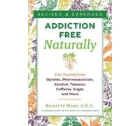 Brigitte Mars Addiction-Free Naturally (Tascabile)