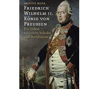 Brigitte Meier Friedrich Wilhelm II. König von Preußen: Ein L (Copertina rigida)