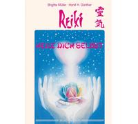 Brigitte Müller Horst Günther Reiki - Heile dich selbst (Tascabile)