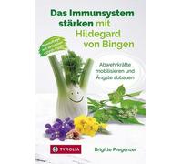 Brigitte Pregen Das Immunsystem stärken mit Hildegard von Bingen: Ab (Tascabile)