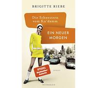 Brigitte Riebe Die Schwestern vom Ku'damm: Ein neuer Morgen ( (Copertina rigida)