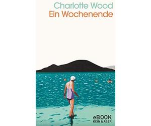 Brigitte Walitzek Charlotte Wood Ein Wochenende (Tascabile)