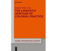 Brigitte Weber The Linguistic Heritage of Colonial Practice (Copertina rigida)