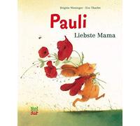 Brigitte Weninger Eve Tharlet Pauli - Liebste Mama (Copertina rigida)