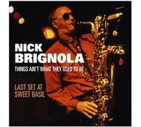 Brignola, Nick - Things Ain'T What They Used To Be/Last Set At Swee