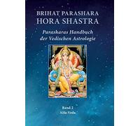 Brihat Parashara Hora Shastra: Parasharas Handbuch der Vedischen Astrologie Band 2