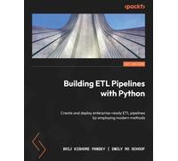 Brij Kishore Pandey Emily Ro Schoo Building ETL Pipelines with Pytho (Tascabile)