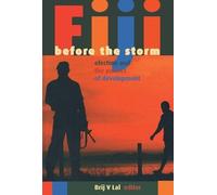 Brij V. Lal Fiji Before the Storm (Tascabile)