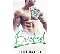 Brill Harper Bucked (Tascabile) Blue Collar Bad Boys