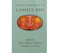 Brill’s Companion to Cassius Dio