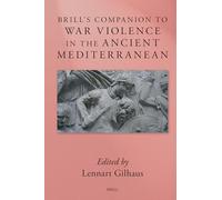 Brill's Companion to War Violence in the Ancient Mediterranean