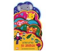 Brilla brilla. Gli animali. Ediz. a colori