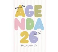 Brilla Cada Día - Agenda 2026 Motivacional para Mujeres: 365 días para organizarte, inspirarte y cuidar de ti