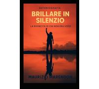 BRILLARE IN SILENZIO: LA RIVINCITA DI CHI NON ERA VISTO
